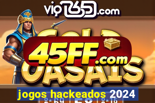 jogos hackeados 2024